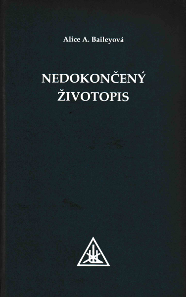 Baileyová, Alice A.: NEDOKONČENÝ ŽIVOTOPIS