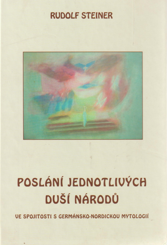 Steiner, Rudolf: POSLÁNÍ JEDNOTLIVÝCH DUŠÍ NÁRODŮ