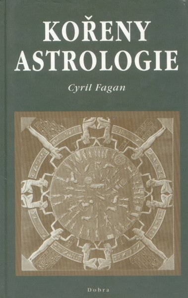 Fagan, Cyril: KOŘENY ASTROLOGIE