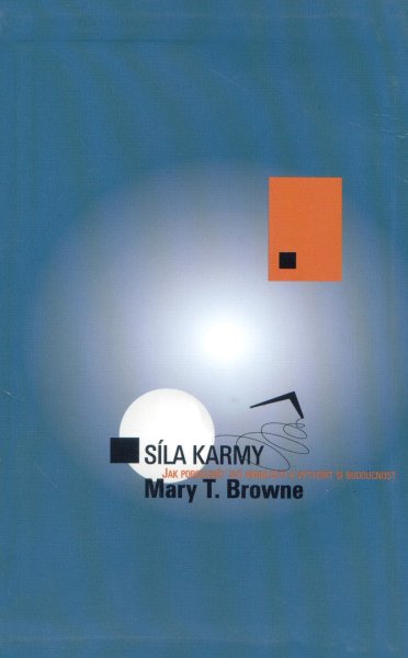 Browne, Mary T.: SÍLA KARMY