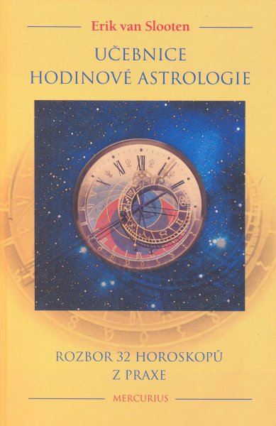 Slooten, Erik: UČEBNICE HODINOVÉ ASTROLOGIE