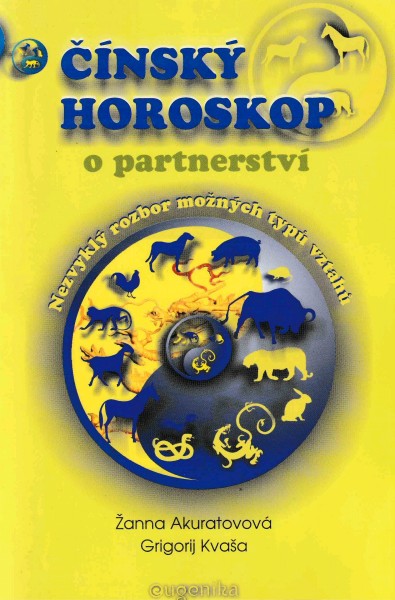 Akuratovová, Žanna: ČÍNSKÝ HOROSKOP O PARTNERSTVÍ