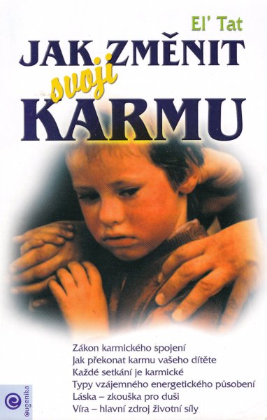 El´ Tat: JAK ZMĚNIT SVOJI KARMU