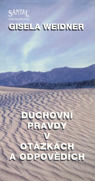 Weidner, Gisela: DUCHOVNÍ PRAVDY V OTÁZKÁCH A ODPOVĚDÍCH