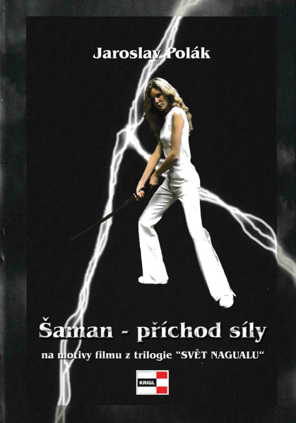 Polák, Jaroslav: ŠAMAN - PŘÍCHOD SÍLY