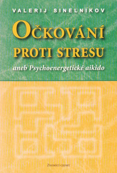 Sinelnikov, Valerij: OČKOVÁNÍ PROTI STRESU