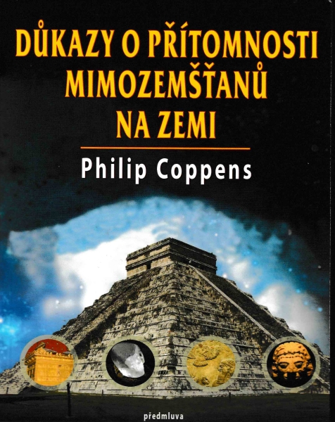 Coppens, Philip: DŮKAZY O PŘÍTOMNOSTI MIMOZEMŠŤANŮ NA ZEMI