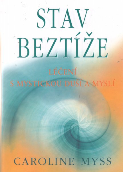 Myssová, Caroline: STAV BEZTÍŽE