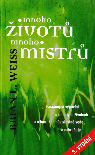 Weiss, Brian L.: MNOHO ŽIVOTŮ, MNOHO MISTRŮ
