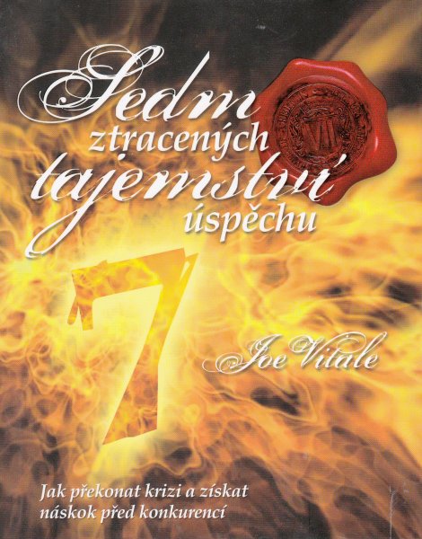 Vitale, Joe: SEDM ZTRACENÝCH TAJEMSTVÍ ÚSPĚCHU
