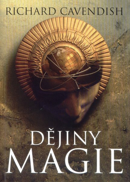 Cavendish, Richard: DĚJINY MAGIE