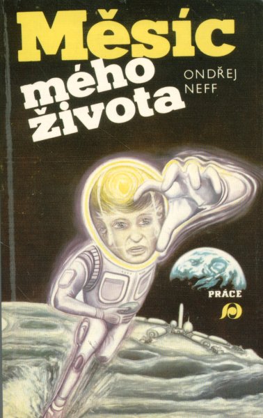 Neff, Ondřej: MĚSÍC MÉHO ŽIVOTA