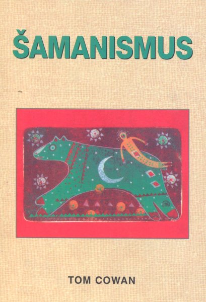 Cowan, Tom: ŠAMANISMUS