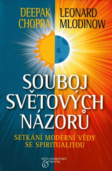 Chopra, Deepak: SOUBOJ SVĚTOVÝCH NÁZORŮ
