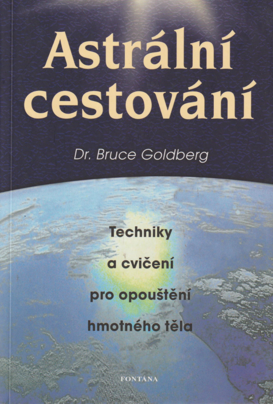 Goldberg, Bruce: ASTRÁLNÍ CESTOVÁNÍ
