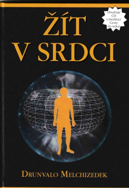 Melchizedek, Drunvalo: ŽÍT V SRDCI