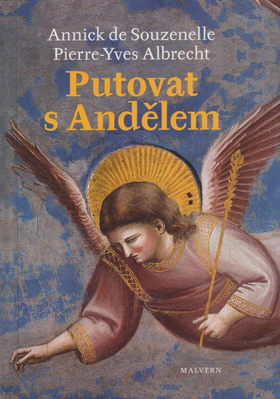 Souzenelle, Annick: PUTOVAT S ANDĚLEM