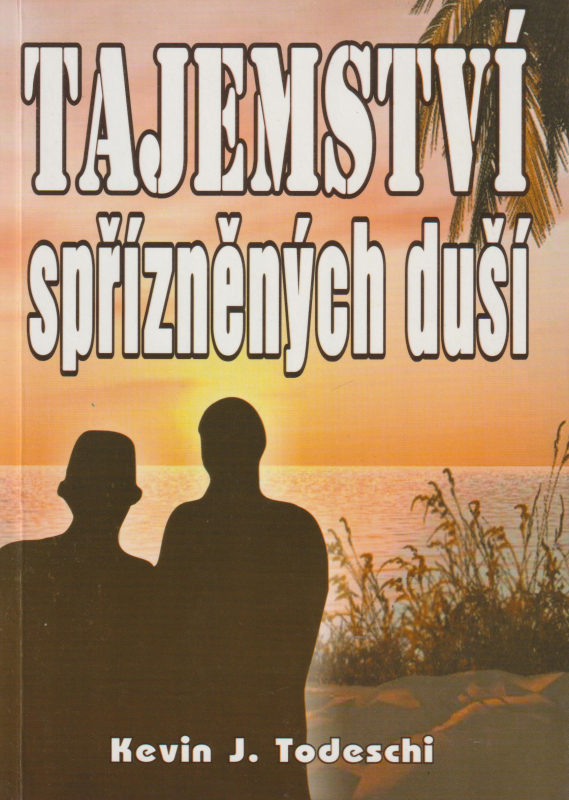 Todeschi, Kevin J.: EDGAR CAYCE - TAJEMSTVÍ SPŘÍZNĚNÝCH DUŠÍ