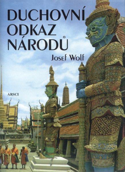 Wolf, Josef: DUCHOVNÍ ODKAZ NÁRODŮ
