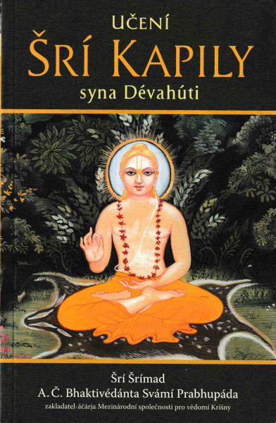 Prabhupāda, Śrī Śrīmad A.C. Bhaktivedanta Swami: UČENÍ ŠRÍ KAPILY, SYNA DÉVAHÚTI