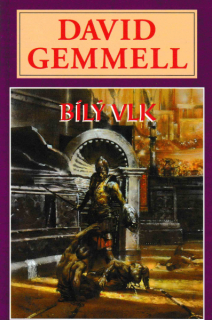 Gemmell, David: BÍLÝ VLK