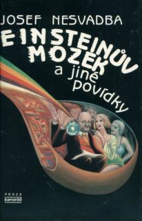 Nesvadba, Josef: EINSTEINŮV MOZEK A JINÉ POVÍDKY