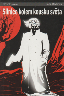 Rečková, Jana: SILNICE KOLEM KOUSKU SVĚTA