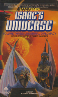 anthology: ISAAC´S UNIVERSE 3 - UNNATURAL DIPLOMACY