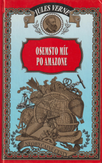 Verne, Jules: OSEMSTO MÍĽ PO AMAZONE /Mladé letá/