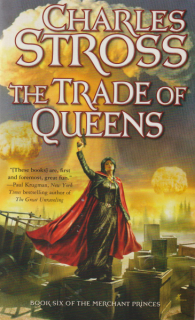 Stross, Charles: THE TRADE OF QUEENS