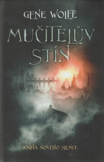 Wolfe, Gene: MUČITELŮV STÍN