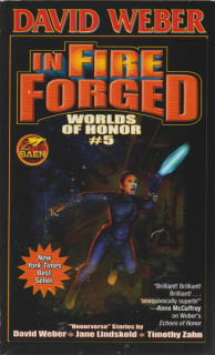 Weber, David: IN FIRE FORGED