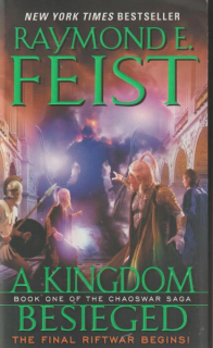 Feist, Raymond E.: A KINGDOM BESIEGED