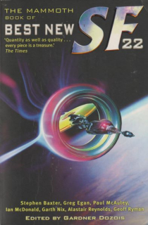 anthology: THE MAMMOTH BOOK OF BEST NEW SF 22