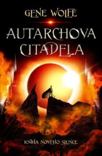 Wolfe, Gene: AUTARCHOVA CITADELA