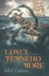 Odom, Mel: LOVCI TEMNÉHO MOŘE