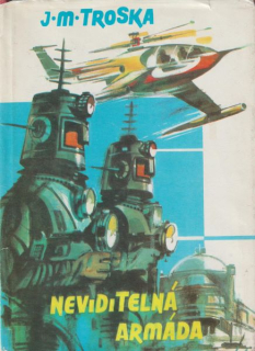 Troska, Jan M.: NEVIDITELNÁ ARMÁDA
