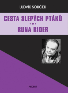 Souček, Ludvík: CESTA SLEPÝCH PTÁKŮ / RUNA RIDER