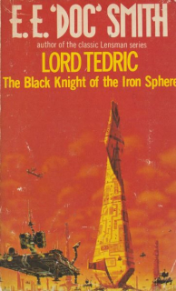 Smith, E.E.: LORD TEDRIC - THE BLACK KNIGHT OF THE IRON SPHERE