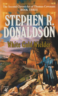 Donaldson, Stephen: WHITE GOLD WIELDER
