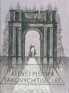 Pludek, Alexej: TAKOVÝCH TISÍC LET