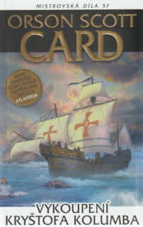 Card, Orson S.: VYKOUPENÍ KRYŠTOFA KOLUMBA / ATLANTIDA