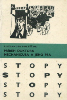 Poleščuk, Alexander: PRÍBEH DOKTORA MECHANICUSA A JEHO PSA