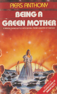 Anthony, Piers: BEING A GREEN MOTHER