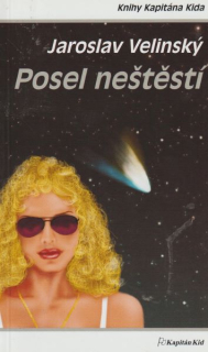 Velinský, Jaroslav: POSEL NEŠTĚSTÍ