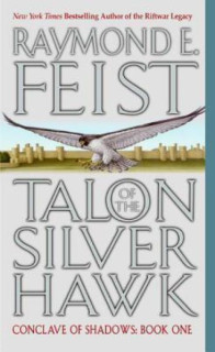 Feist, Raymond E.: TALON OF THE SILVER HAWK