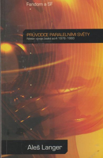 Langer, Aleš: PRŮVODCE PARALELNÍMI SVĚTY