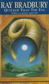 Bradbury, Ray: QUICKER THAN THE EYE