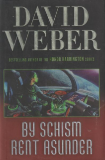 Weber, David: BY SCHISM RENT ASUNDER