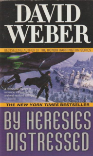 Weber, David: BY HERESIES DISTRESSED